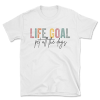 Life Goal Pet All The Dogs T-Shirt