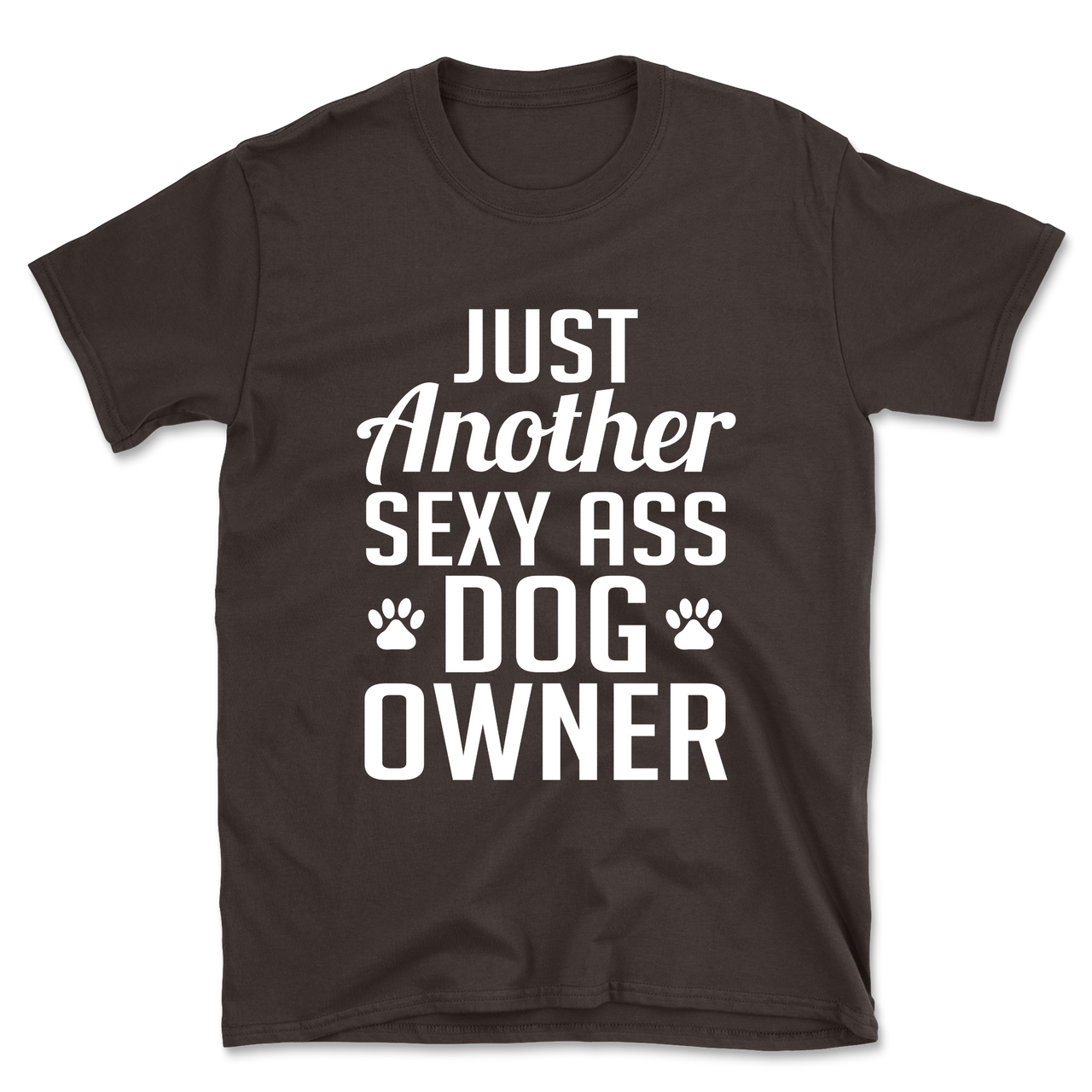 Just Another Sexy Ass Dog Owner T-Shirt