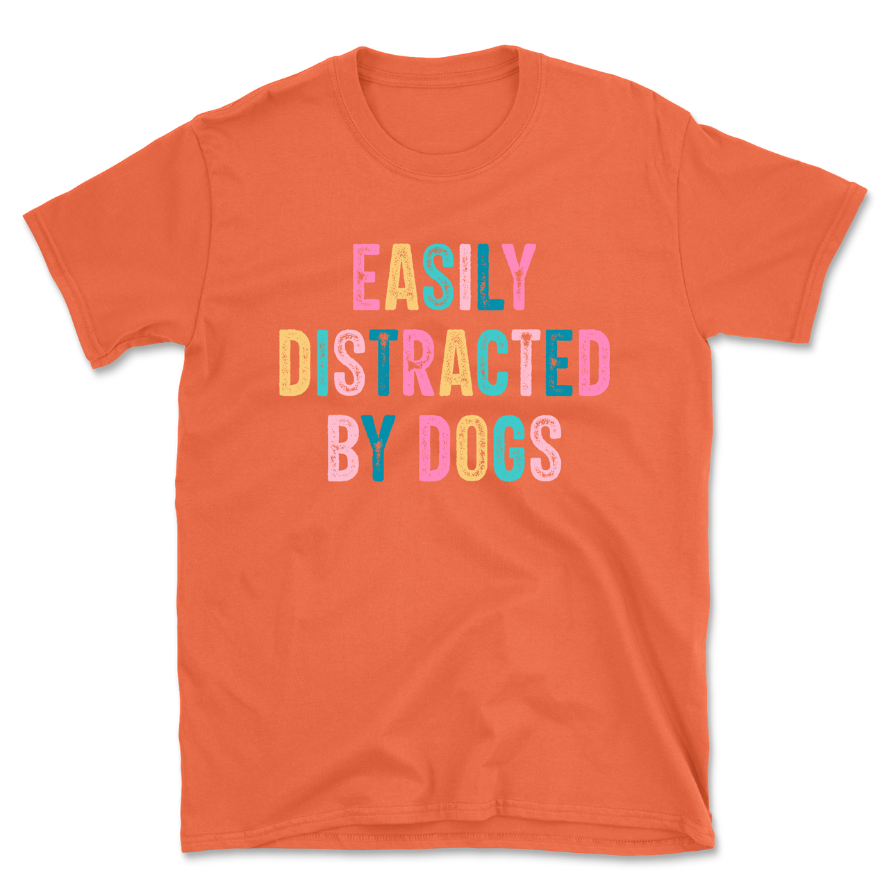 Easily Distracted By Dogs T-Shirt