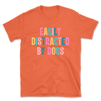 Easily Distracted By Dogs T-Shirt