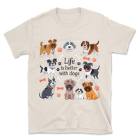 Life Is Better With Funny Dogs T-Shirt