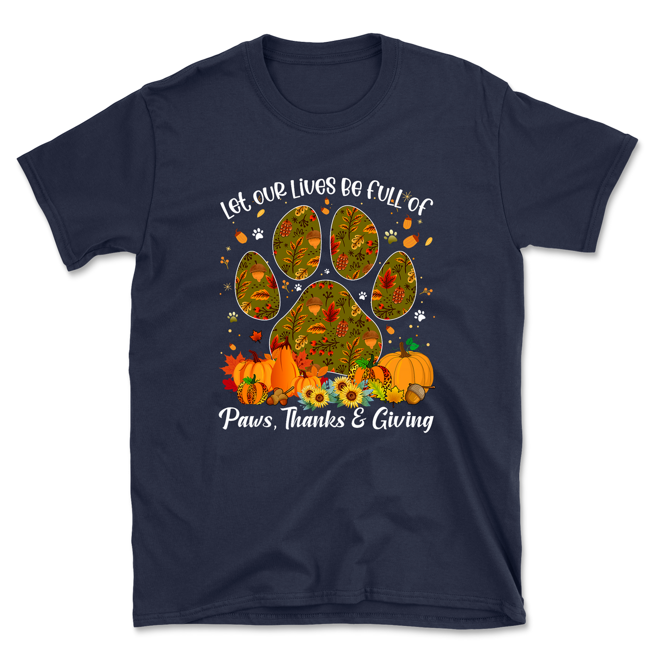 Live Full Of Paws, Thanks and Giving T-Shirt