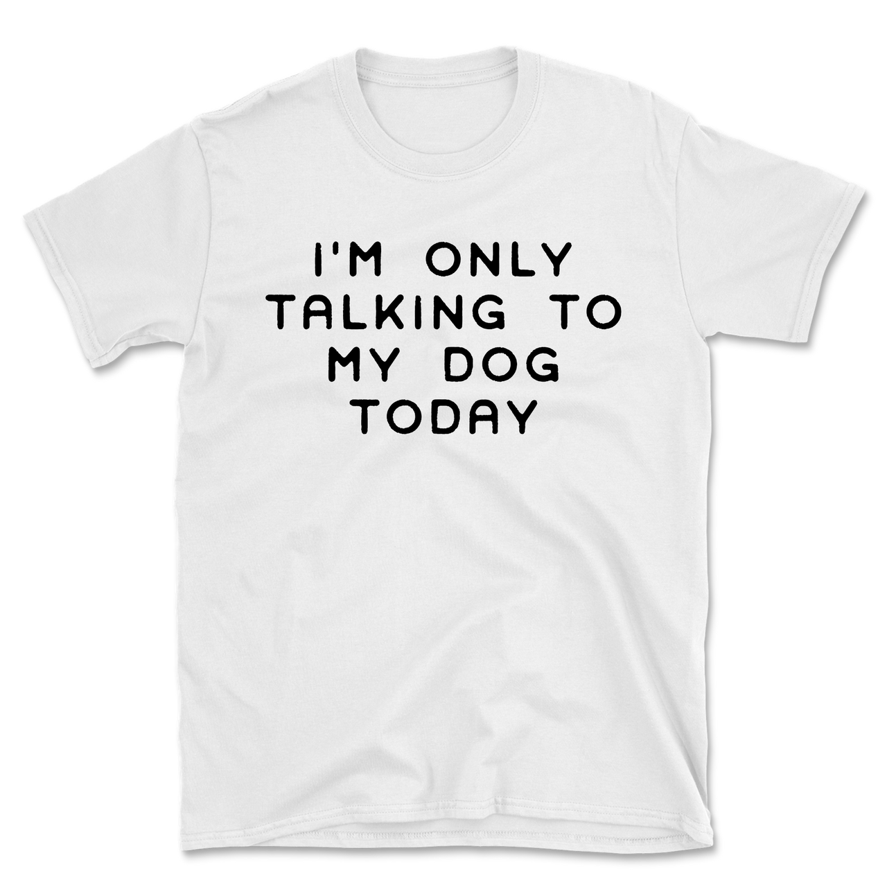 Talking To My Dog Today T-Shirt