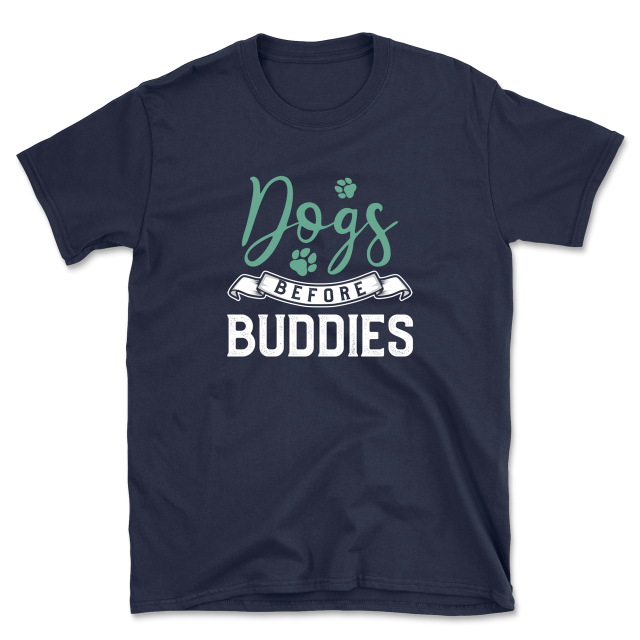 Dogs Before Buddies T-Shirt