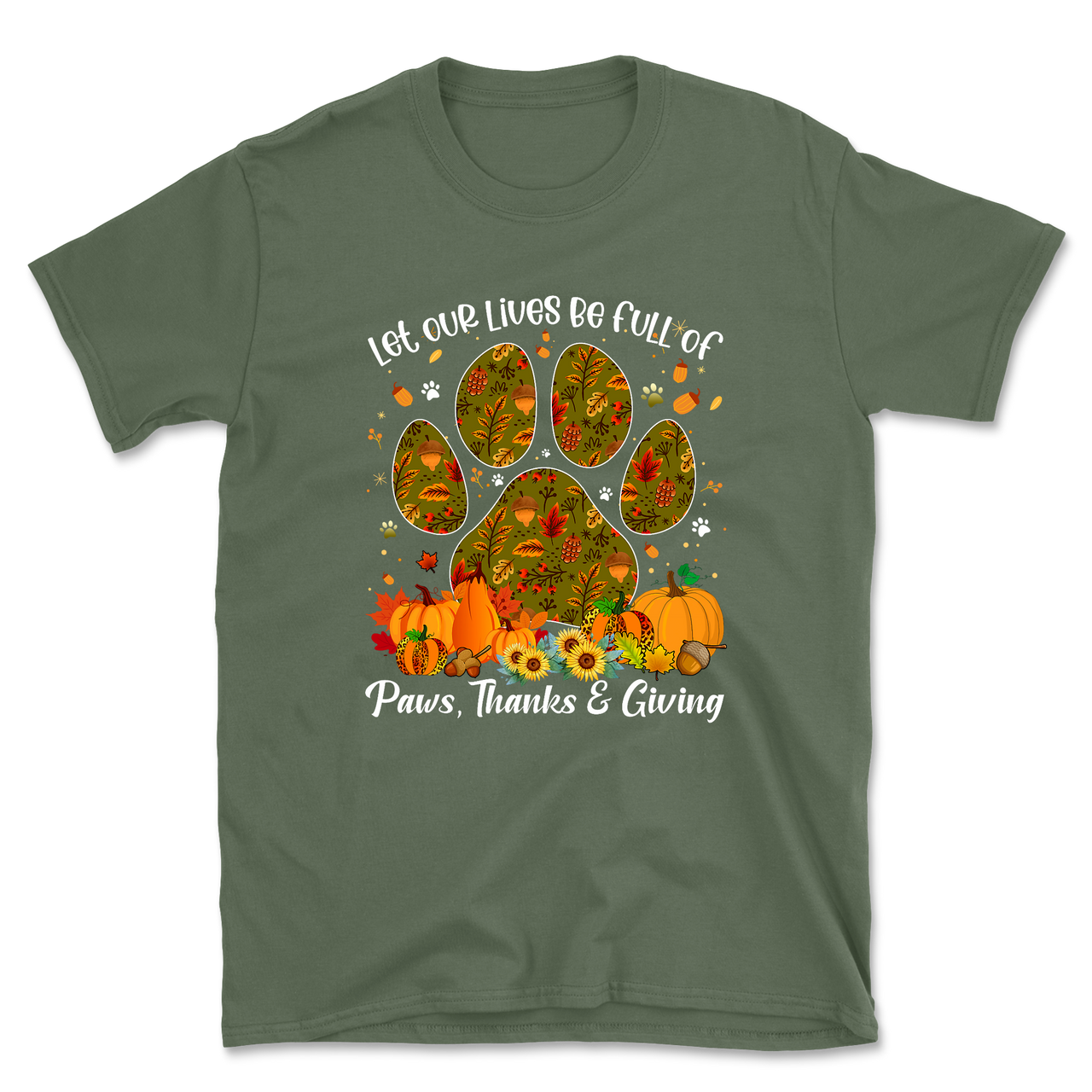 Live Full Of Paws, Thanks and Giving T-Shirt