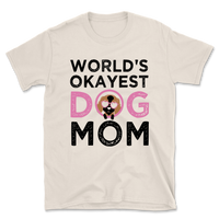 World's Okayest Dog Mom T-Shirt