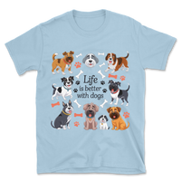 Life Is Better With Funny Dogs T-Shirt