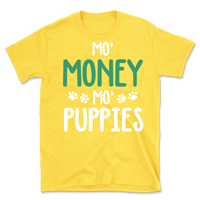 Mo' Money, Mo' Puppies T-Shirt