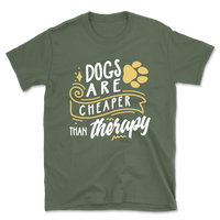 Dogs Are Cheaper Than Therapy T-Shirt