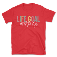Life Goal Pet All The Dogs T-Shirt