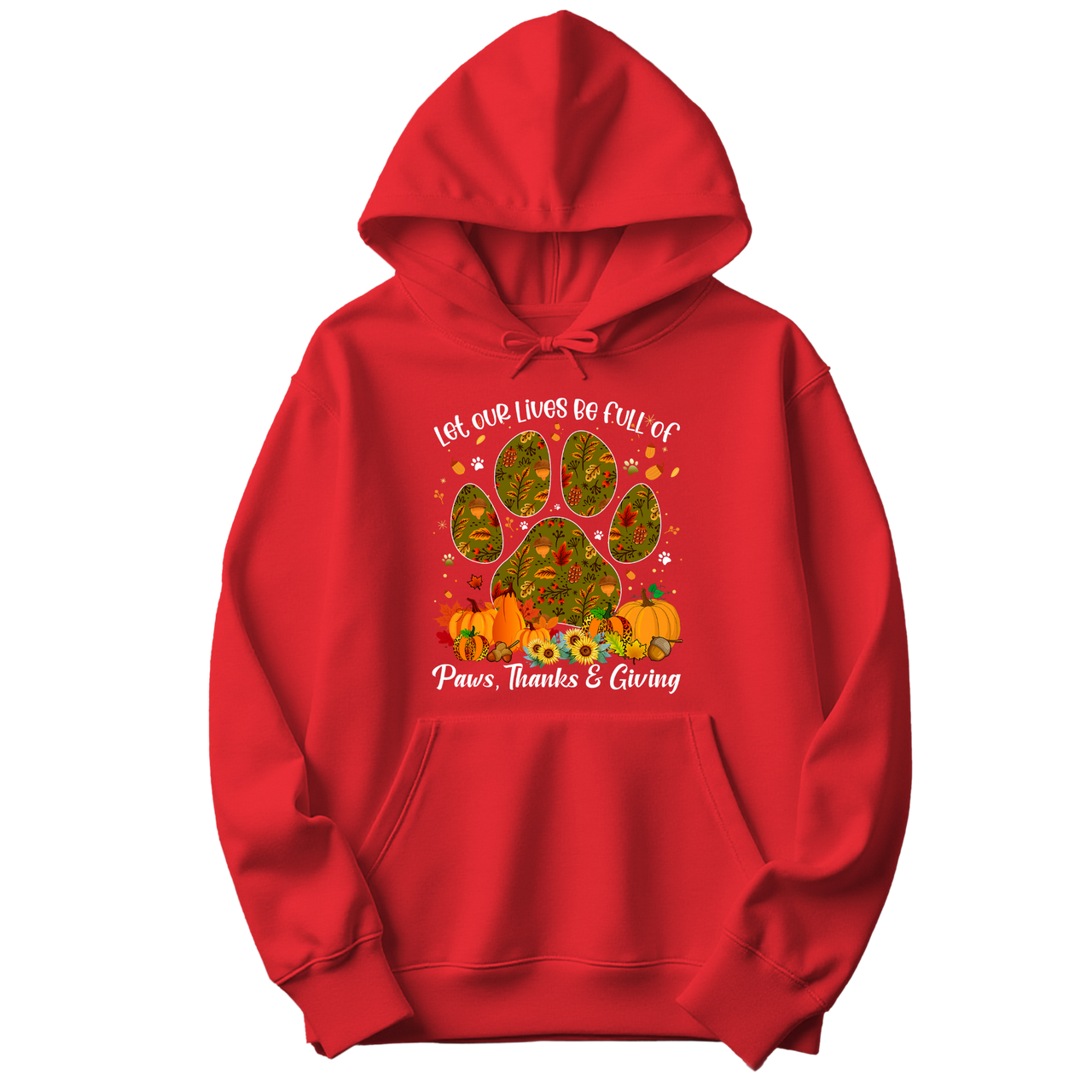 Live Full Of Paws, Thanks and Giving Hoodie