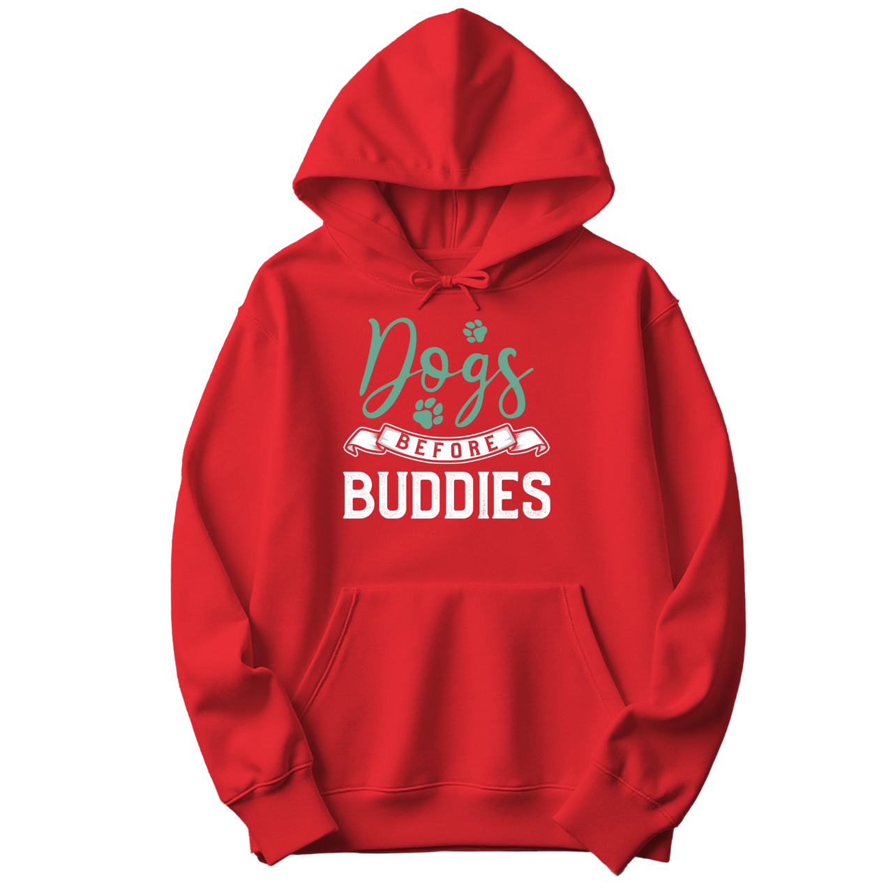 Dogs Before Buddies Hoodie