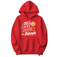 Dogs Are Cheaper Than Therapy Hoodie