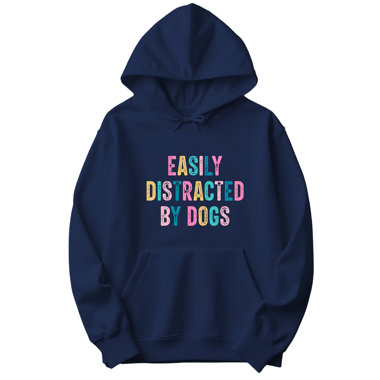 Easily Distracted By Dogs Hoodie