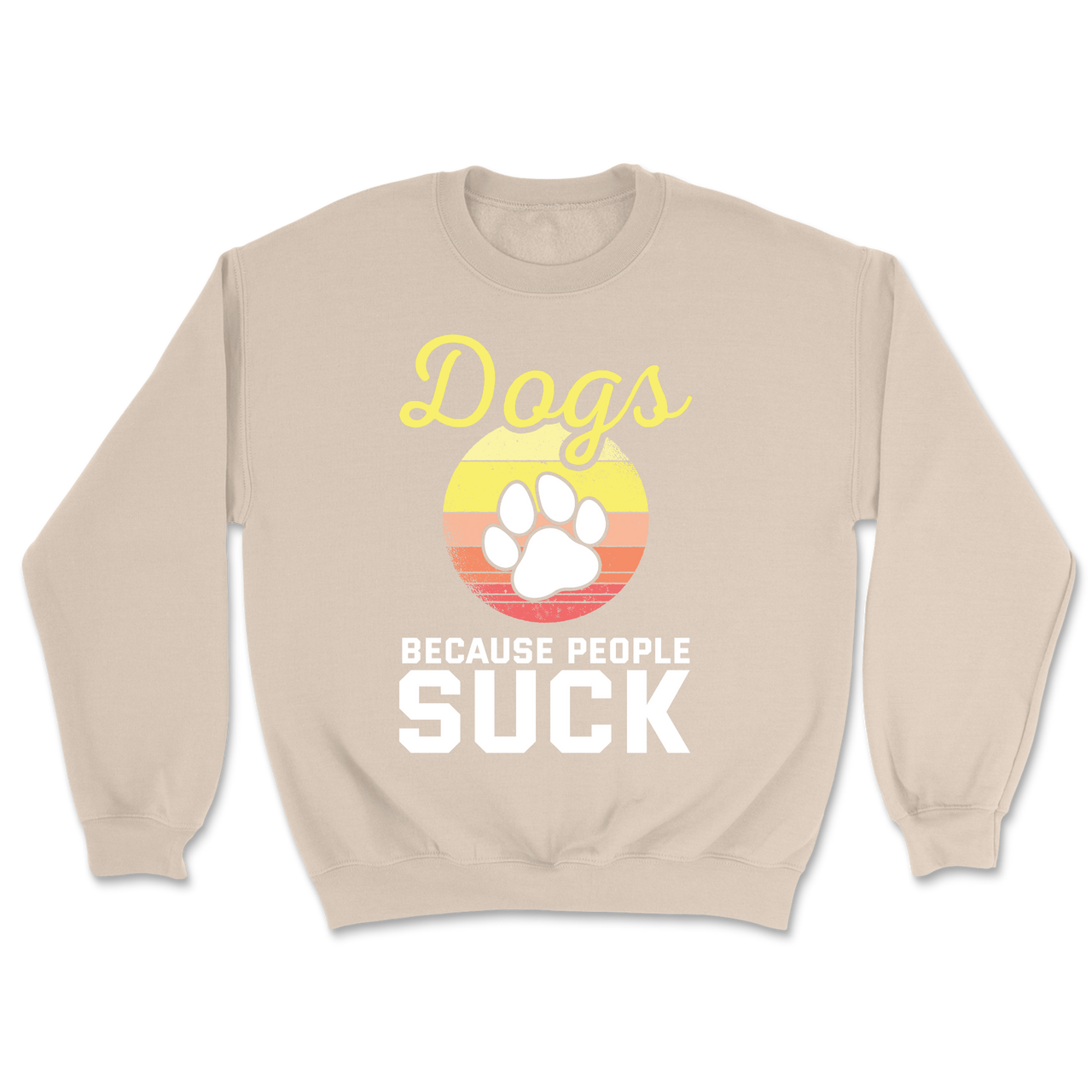I Trust Dogs More Than People Sweatshirt