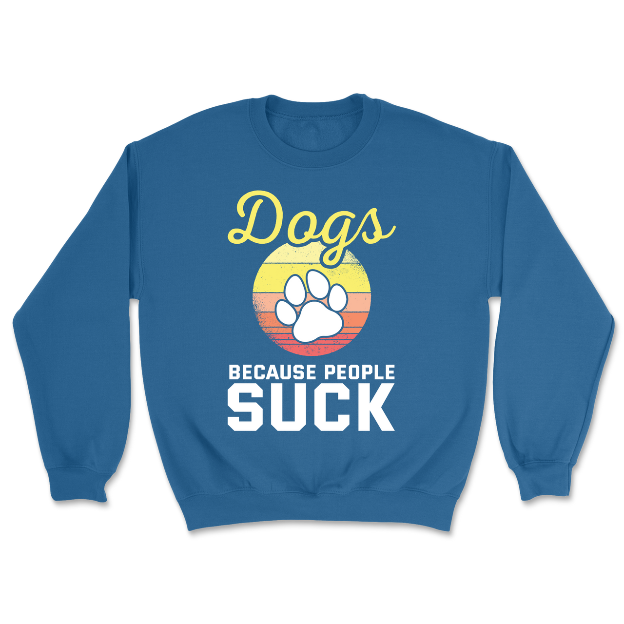 I Trust Dogs More Than People Sweatshirt