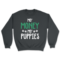 Mo' Money, Mo' Puppies - Sweatshirt