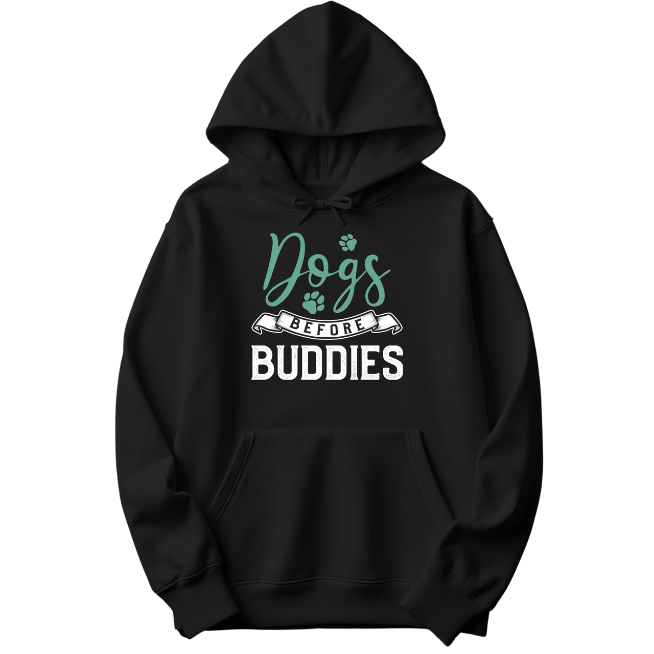 Dogs Before Buddies Hoodie