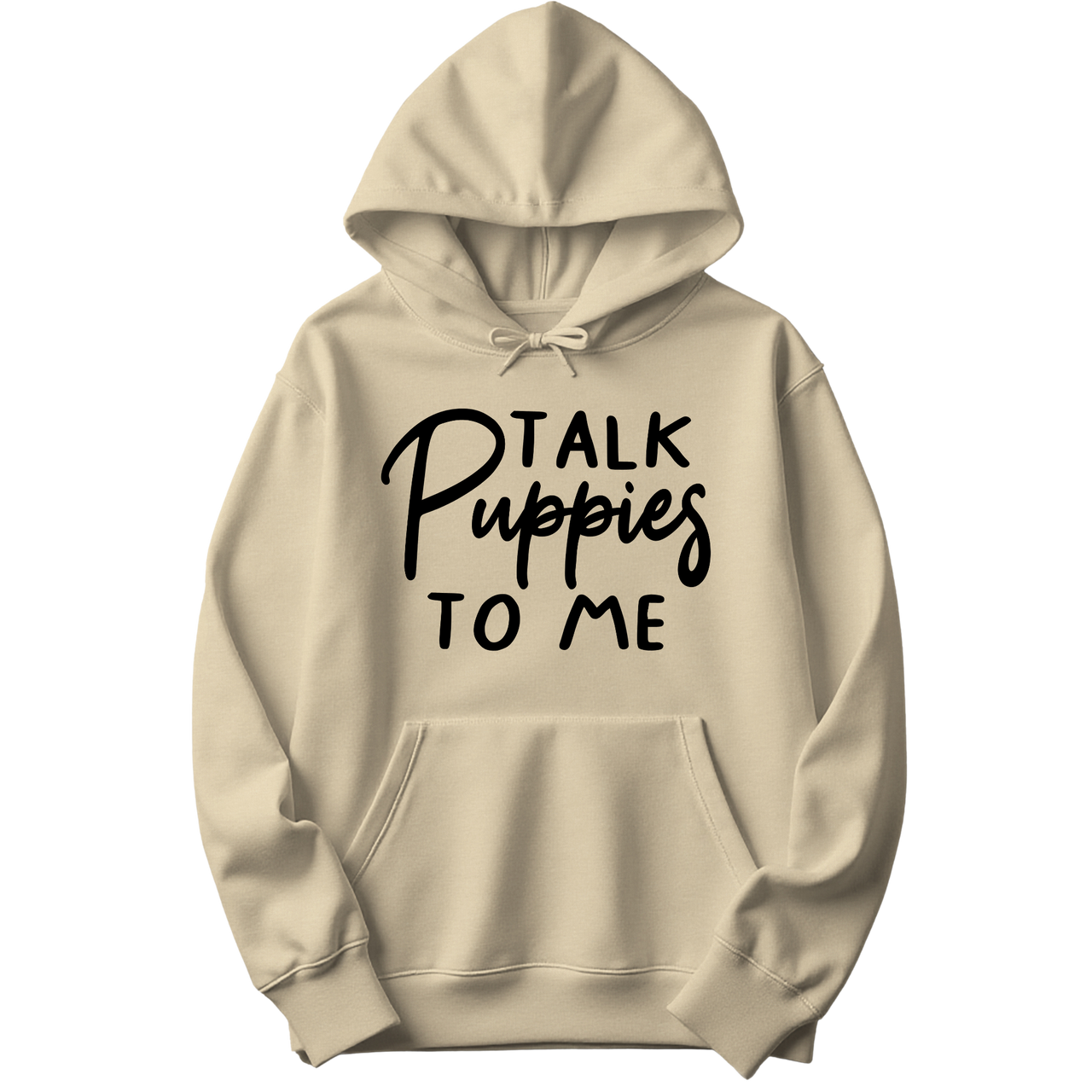 Talk Puppies To Me Hoodie
