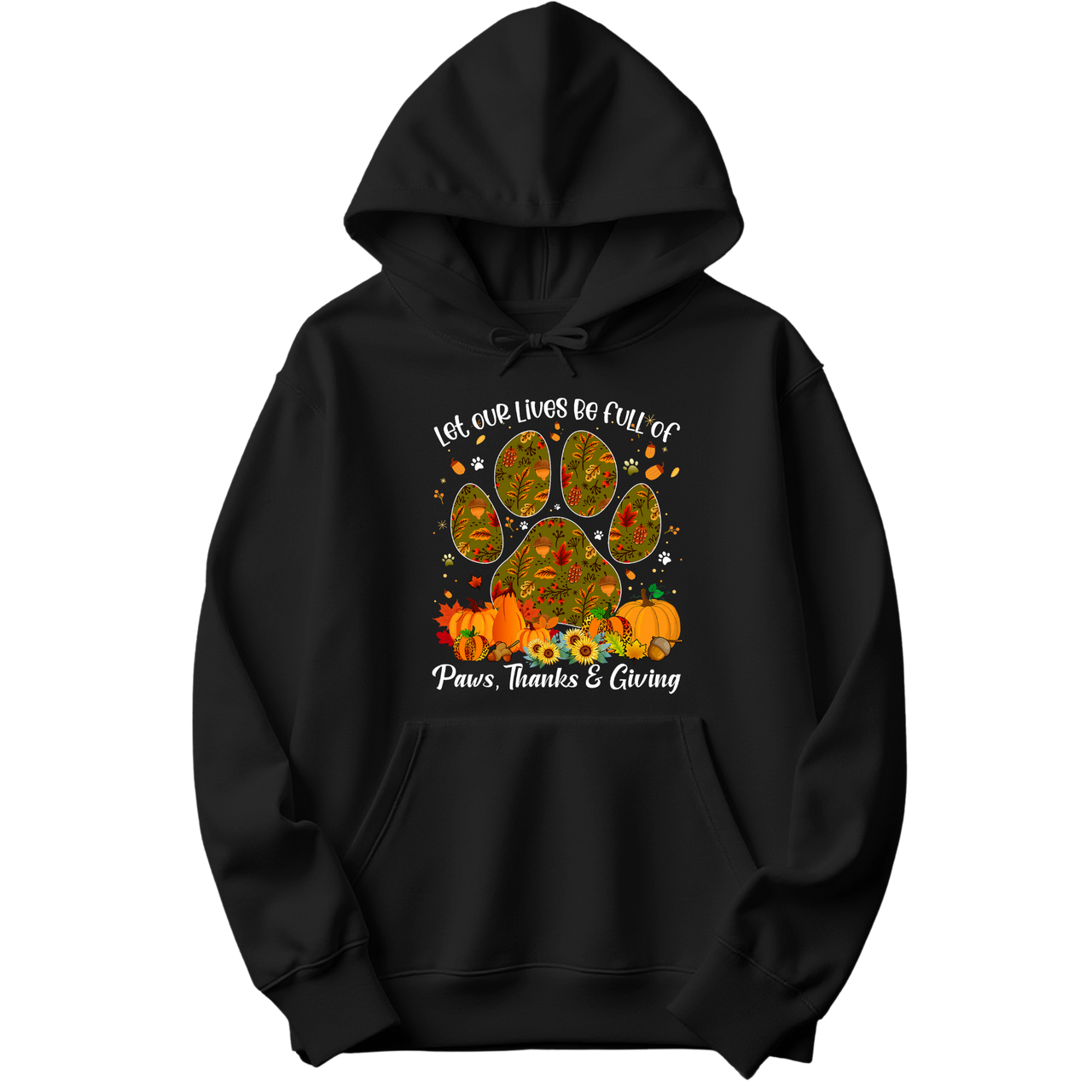 Live Full Of Paws, Thanks and Giving Hoodie