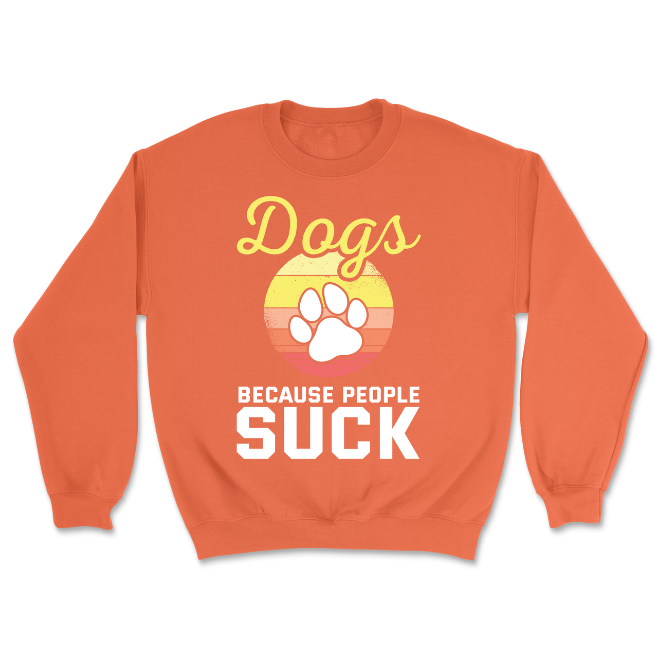 I Trust Dogs More Than People Sweatshirt