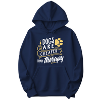 Dogs Are Cheaper Than Therapy Hoodie