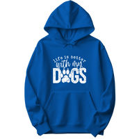 Life Is Better With My Dogs Hoodie