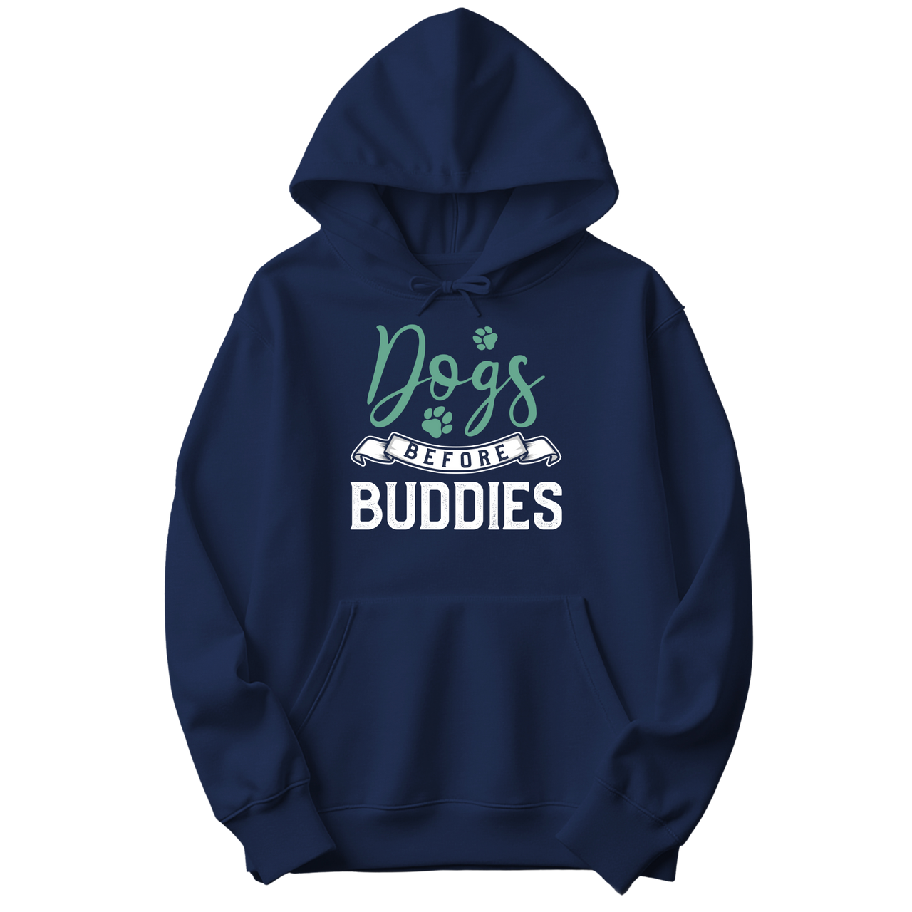 Dogs Before Buddies Hoodie