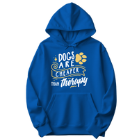 Dogs Are Cheaper Than Therapy Hoodie