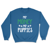 Mo' Money, Mo' Puppies - Sweatshirt