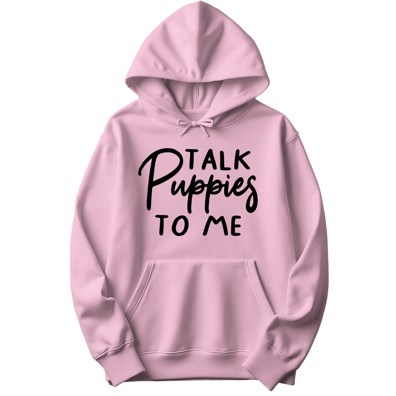 Talk Puppies To Me Hoodie