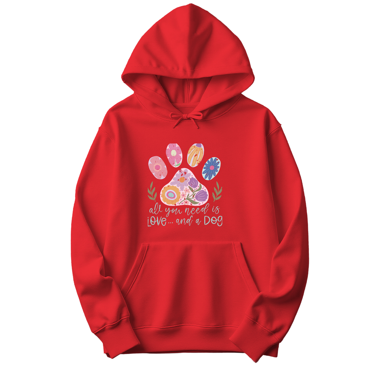 All You Need Is Love And A Dog Hoodie