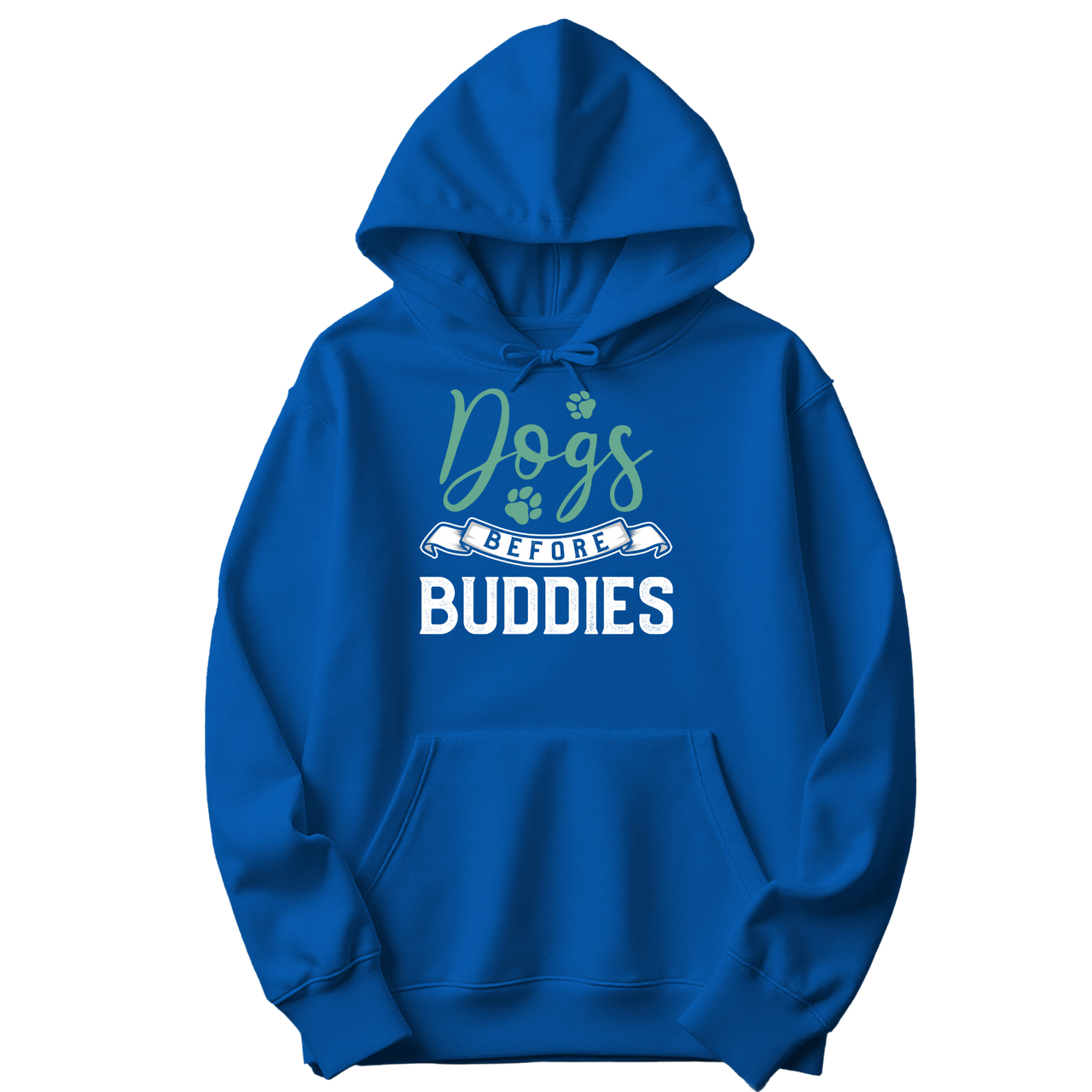 Dogs Before Buddies Hoodie