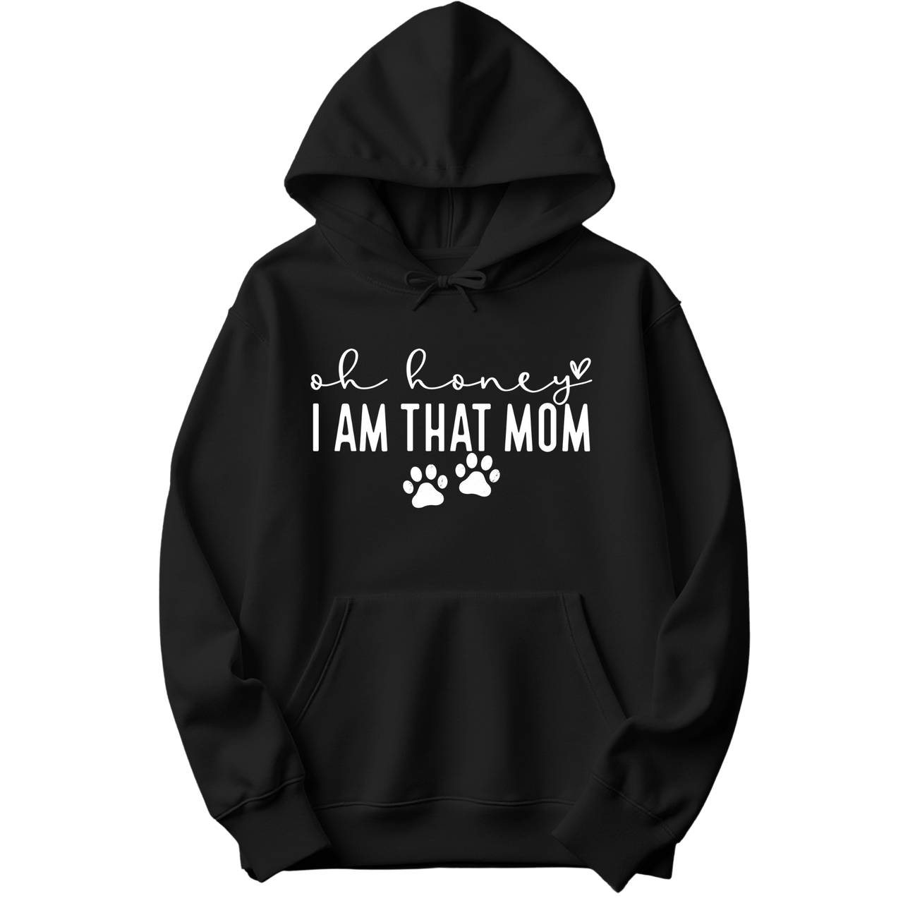 Oh Honey I Am That Mom Paw Prints Hoodie
