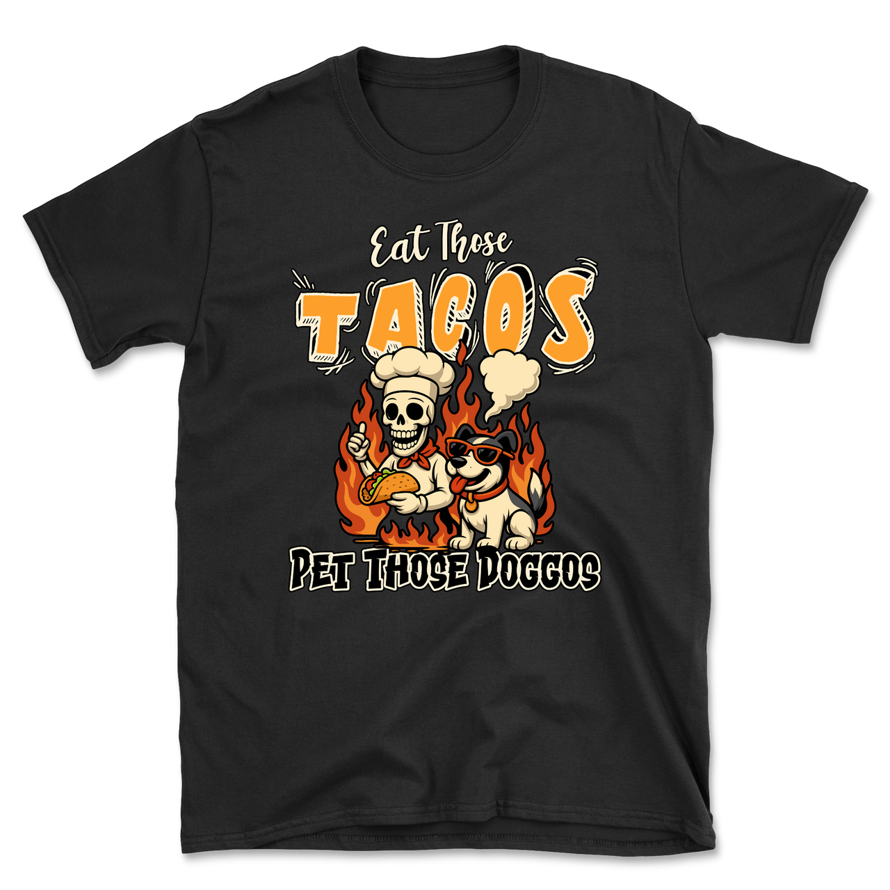 Eat Those Tacos Pet Those Doggos Funny T-Shirt