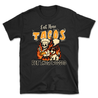 Eat Those Tacos Pet Those Doggos Funny T-Shirt