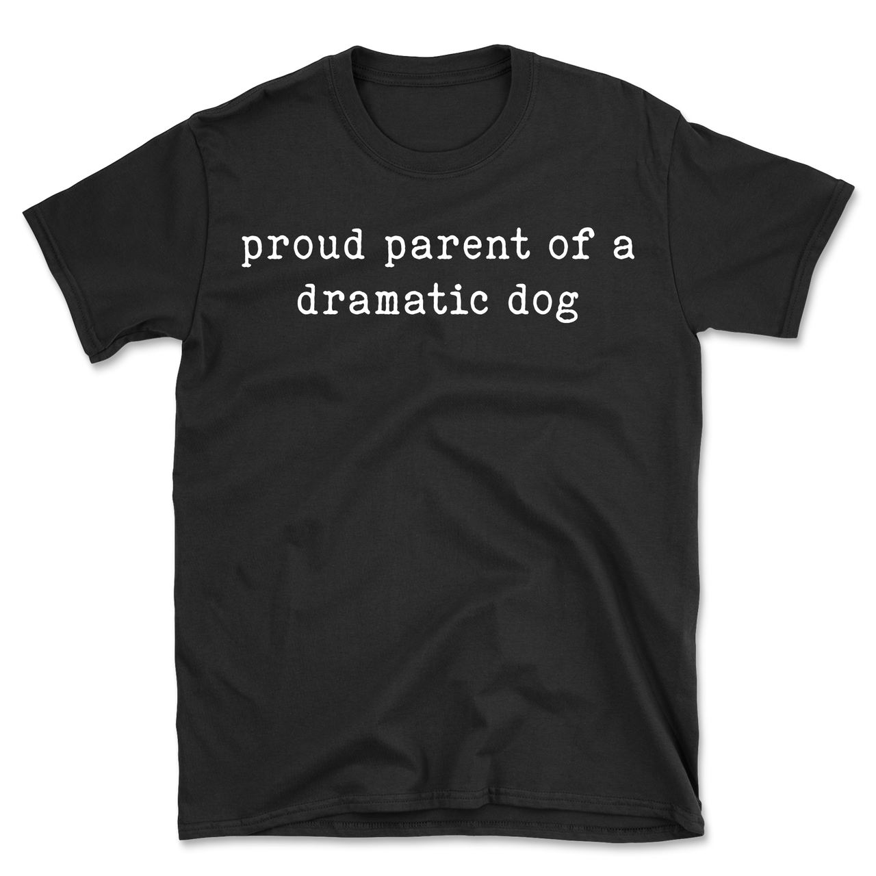 Proud Parent Of A Dramatic Dog T-Shirt