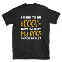I Used To Be Cool Now I'm Just My Dogs Snack Dealer T-Shirt