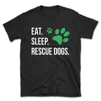 Eat. Sleep. Rescue Dogs. T-Shirt
