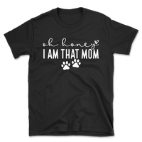 Oh Honey I Am That Mom Paw Prints T-Shirt