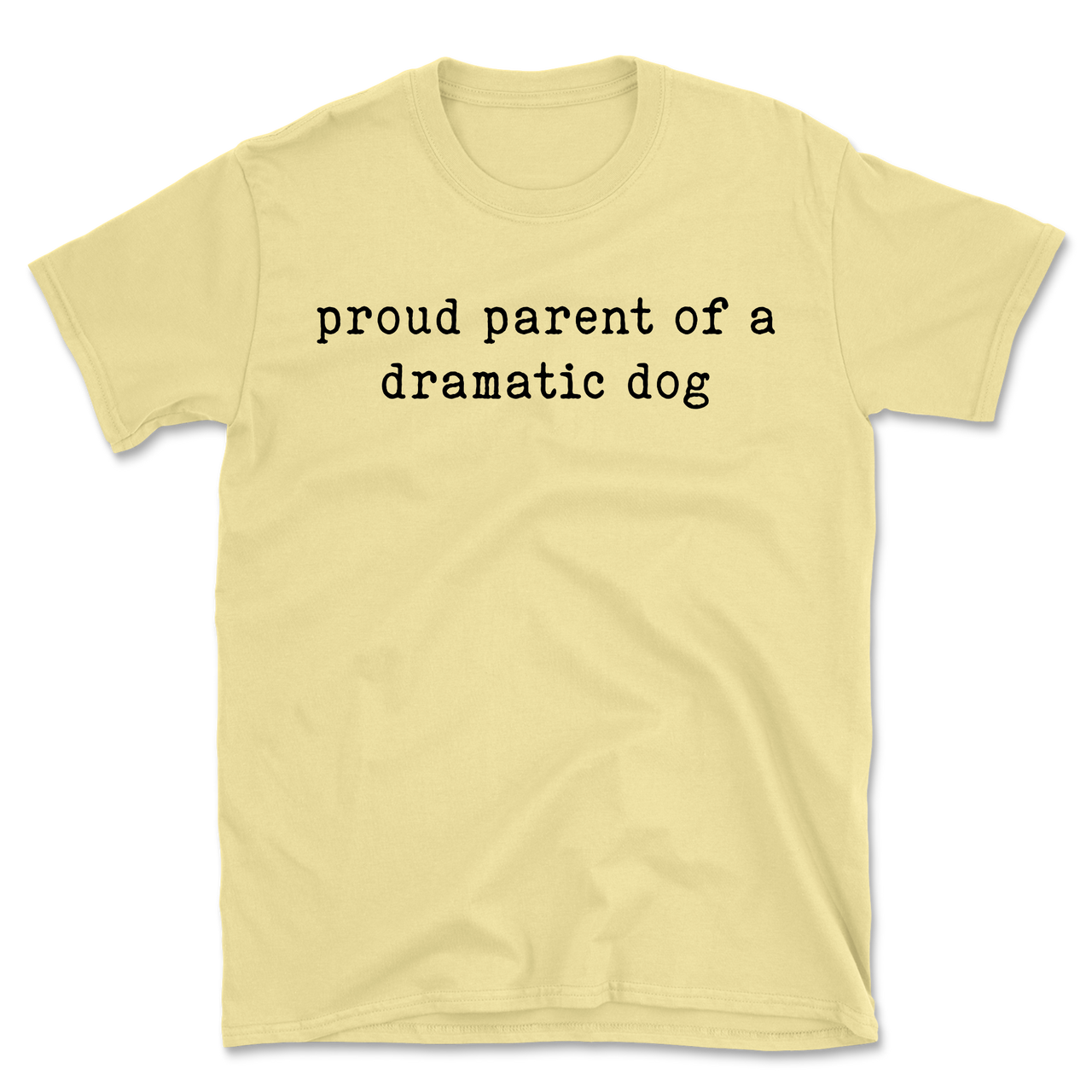 Proud Parent Of A Dramatic Dog T-Shirt