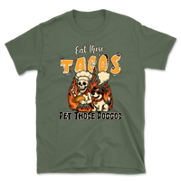 Eat Those Tacos Pet Those Doggos Funny T-Shirt
