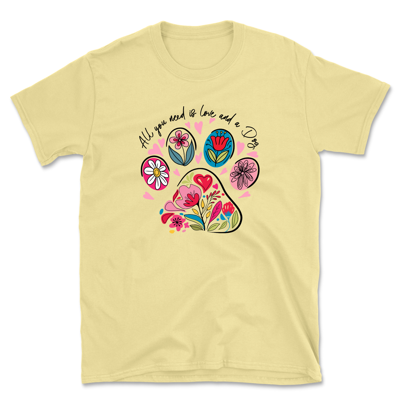 All You Need Is Love And A Dog T-Shirt