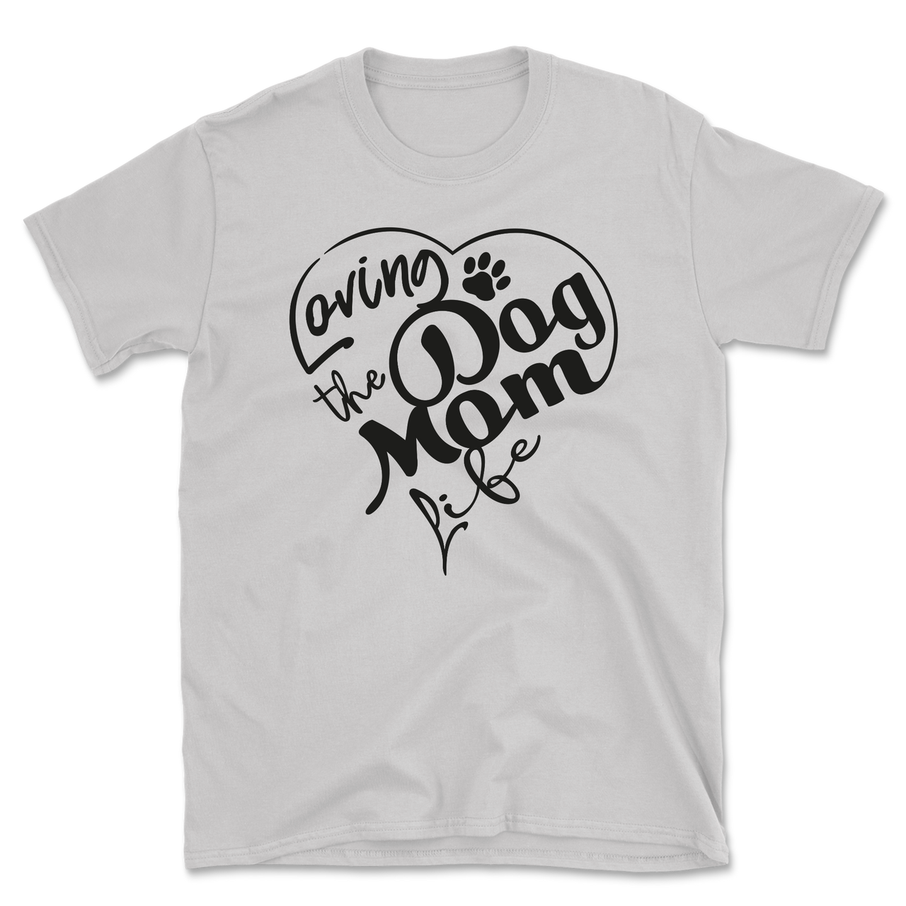 Loving The Dog Mom Life T-Shirt