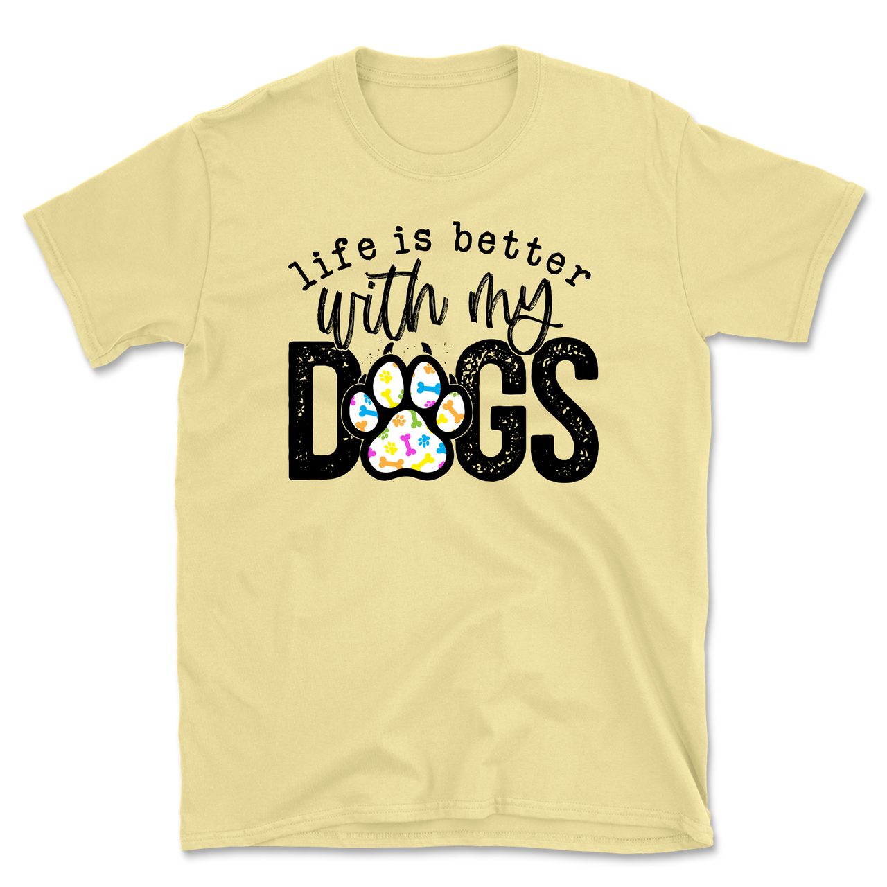 Life Is Better With My Dogs T-Shirt