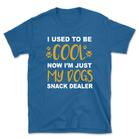 I Used To Be Cool Now I'm Just My Dogs Snack Dealer T-Shirt