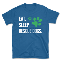 Eat. Sleep. Rescue Dogs. T-Shirt