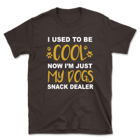 I Used To Be Cool Now I'm Just My Dogs Snack Dealer T-Shirt