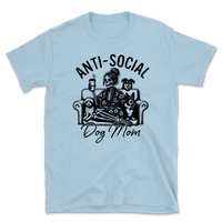 Anti-Social Dog Mom T-Shirt