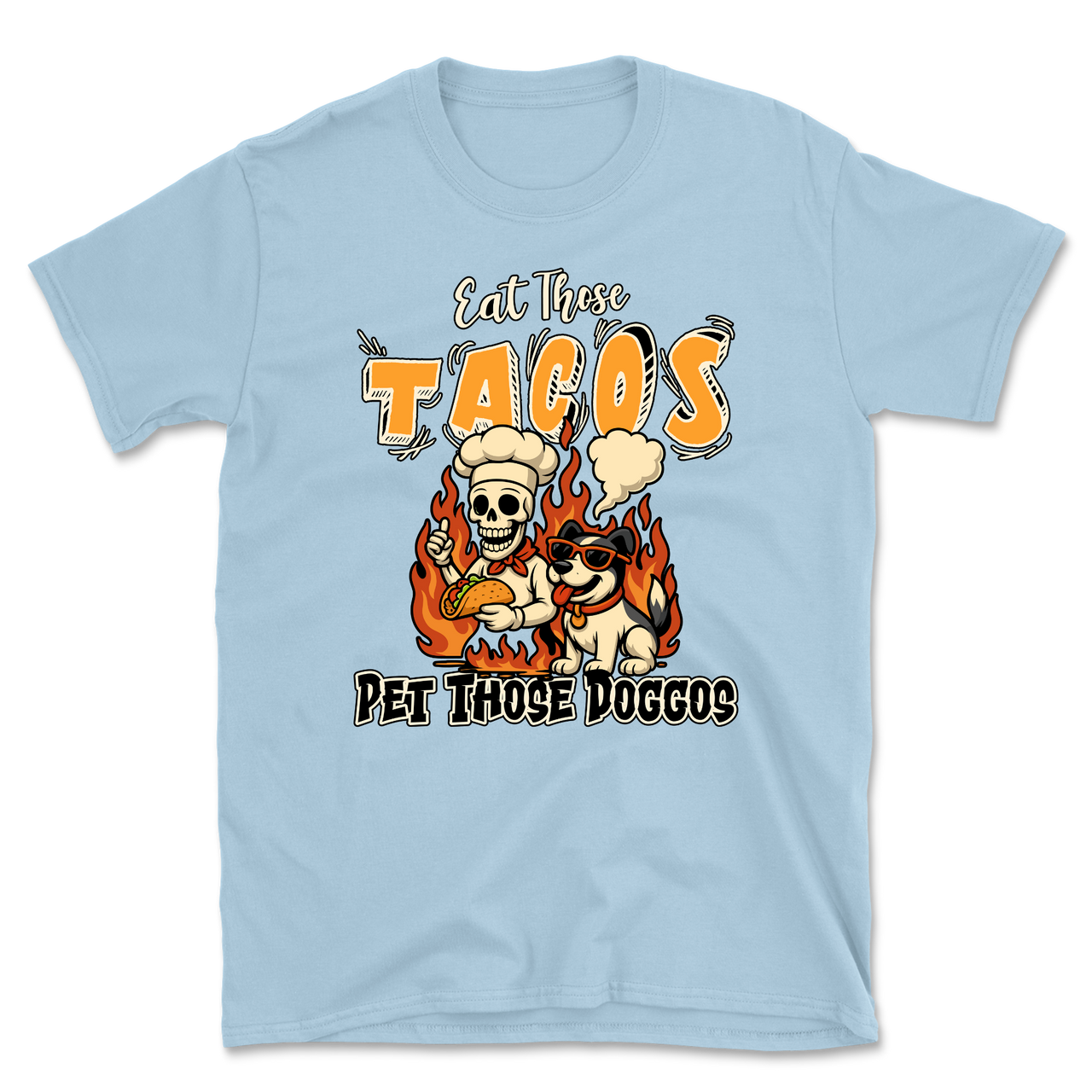 Eat Those Tacos Pet Those Doggos Funny T-Shirt